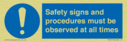 safety-signs-and-procedures-must-be-observed-at-all-times~